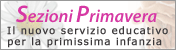 Sezioni Primavera - Il nuovo servizio educativo per la primissima infanzia.